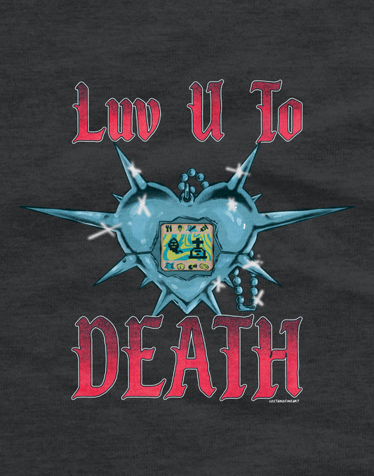✨ Luv U To D3ATH ✨ Shirt